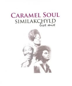 DJ Similak Chyld - Caramel Soul (Live Mix), Mixed CD Music