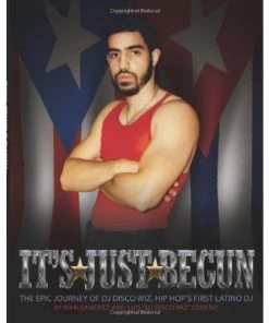 Powerhouse Books Books And Magazines It's Just Begun: The Epic Journey Of Dj Disco Wiz,Hardback