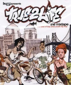 Bump Records - True 2 Life: The Best Of Bay Area Youth Hip Hop, Mix CD Music