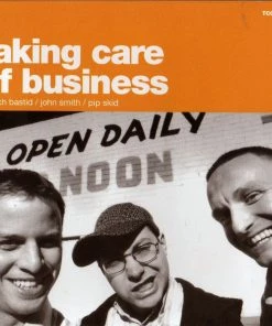 First Things First Skratch Bastid, Pip Skid, John Smith - Taking Care Of Business, CD